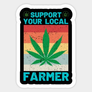 Support Your Local Weed Farmer Funny Cannabis Marijuana Sticker